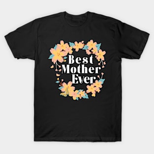 Best Mother Ever! T-Shirt